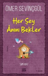 Her Şey Anını Bekler - Carpe Diem Kitapları