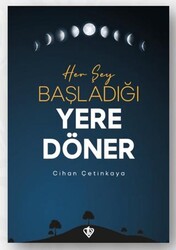 Her Şey Başladığı Yere Döner - Türkiye Diyanet Vakfı Yayınları