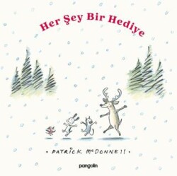 Her Şey Bir Hediye - Pangolin Yayınevi