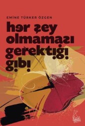 Her Şey Olmaması Gerektiği Gibi - Kanguru Yayınları