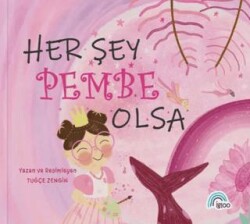 Her Şey Pembe Olsa - İgloo Yayınevi