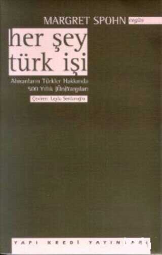 Her Şey Türk İşi Almanların Türkler Hakkında 500 yıllık Ön Yargıları
