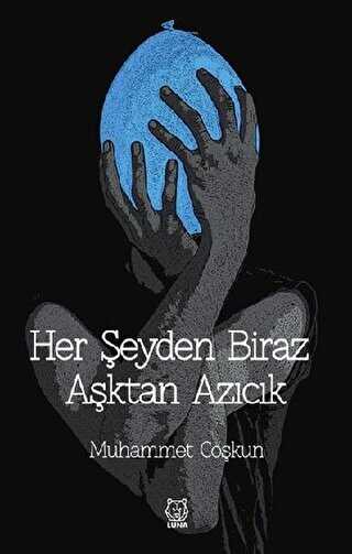 Her Şeyden Biraz Aşktan Azıcık - Luna Yayınları