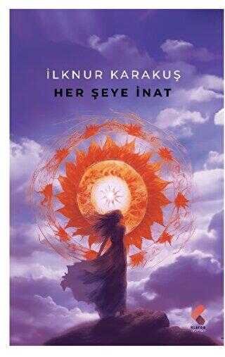 Her Şeye İnat - Klaros Yayınları