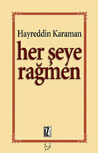 Her Şeye Rağmen - İz Yayıncılık
