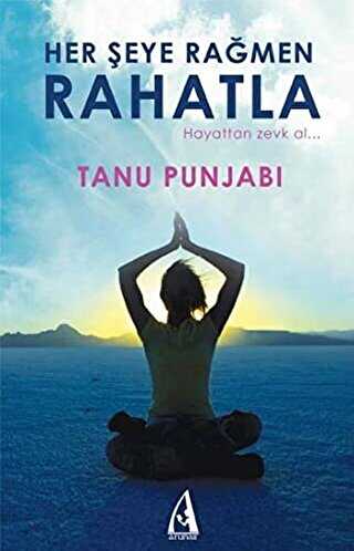 Her Şeye Rağmen Rahatla - Arunas Yayıncılık