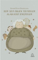 Her Şeyi Bilen Teyzeler, Alakasız Enişteler - Mahlas Çocuk Yayınları