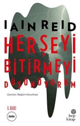 Her Şeyi Bitirmeyi Düşünüyorum - Hep Kitap