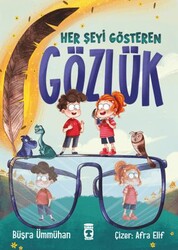 Her Şeyi Gösteren Gözlük - Timaş Çocuk