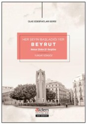 Her Şeyin Başladığı Yer Beyrut - Akdem Yayınları