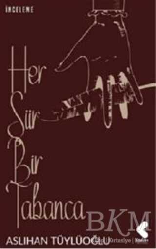 Her Şiir Bir Tabanca - Klaros Yayınları