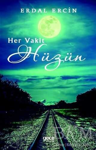 Her Vakit Hüzün - Gece Kitaplığı