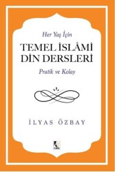 Her Yaş için Temel İslami Din Dersleri - Pratik ve Kolay - Çıra Yayınları