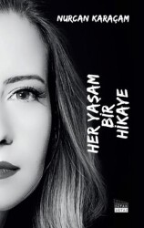 Her Yaşam Bir Hikaye - Siyah Beyaz Yayınları