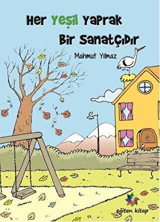Her Yeşil Yaprak Bir Sanatçıdır - Eğiten Kitap