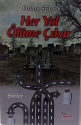 Her Yol Ölüme Çıkar - Barış Kitap