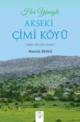 Her Yönüyle Akseki Çimi Köyü - Post Yayınevi
