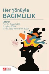 Her Yönüyle Bağımlılık - Pegem Akademi Yayıncılık