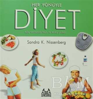 Her Yönüyle Diyet Kilo Vermenin Hızlı ve Kolay Yolları - Arkadaş Yayınları