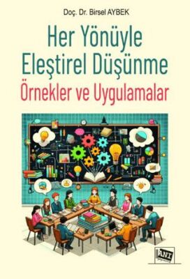 Her Yönüyle Eleştirel Düşünme: Örnekler ve Uygulamalar - 1