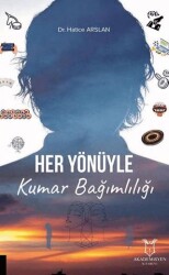 Her Yönüyle Kumar Bağımlılığı - Akademisyen Kitabevi