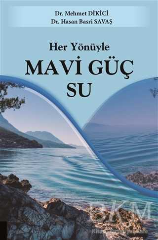 Her Yönüyle Mavi Güç Su - Akademisyen Kitabevi