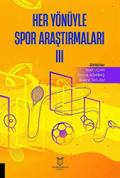Her Yönüyle Spor Araştırmaları III - Akademisyen Kitabevi