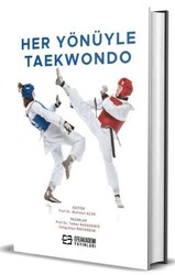 Her Yönüyle Taekwondo - Efe Akademi Yayınları