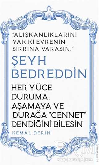 Her Yüce Duruma Aşamaya ve Durağa Cennet Dendiğini Bilesin - Şeyh Bedreddin - Destek Yayınları