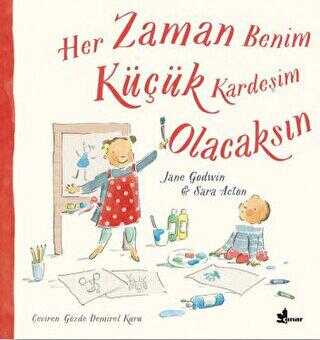 Her Zaman  Benim Küçük Kardeşim Olacaksın - Çınar Yayınları