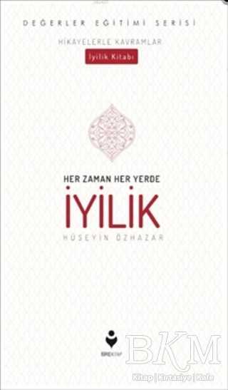 Her Zaman Her Yerde İyilik - Tire Kitap