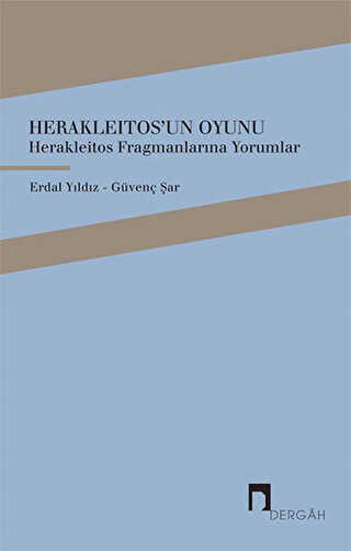 Herakleitos`un Oyunu - Dergah Yayınları
