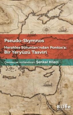 Herakles Sütunları’ndan Pontos’a: Bir Yeryüzü Tasviri - 1