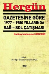 Hergün Gazetesine Göre 1977 - 1980 Yıllarında Sağ Sol Çatışması - Gece Kitaplığı