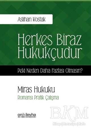 Miras Hukuku - Herkes Biraz Hukukçudur - On İki Levha Yayınları