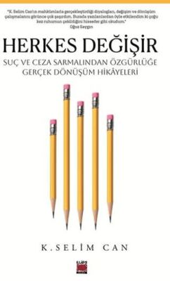 Herkes Değişir Suç ve Ceza Sarmalından Özgürlüğe Gerçek Dönüşüm Hikayeleri - 1