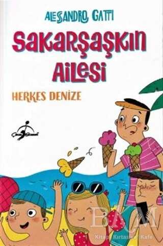 Herkes Denize - Sakarşaşkın Ailesi - Çocuk Gezegeni