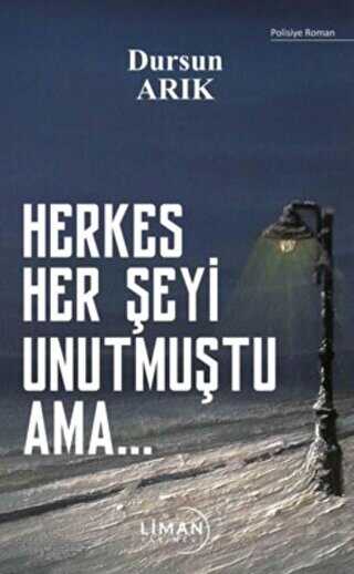 Herkes Her Şeyi Unutmuştu Ama… - Liman Yayınevi