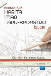 Herkes İçin Harita İmar Tapu-Kadastro İşleri - Nobel Akademik Yayıncılık