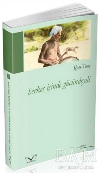 Herkes İşinde Gücündeydi - Medakitap Yayınları