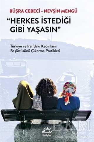 Herkes İstediği Gibi Yaşasın - İletişim Yayınevi