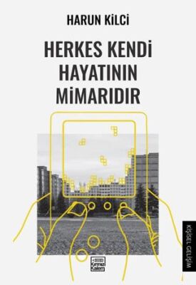 Herkes Kendi Hayatının Mimarıdır - 1