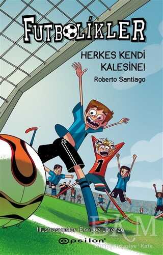 Herkes Kendi Kalesine! - Futbolikler 2 - Epsilon Yayınevi