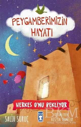 Herkes O`nu Bekliyor - Peygamberimizin Hayatı - Timaş Gülce Çocuk