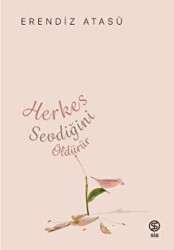 Herkes Sevdiğini Öldürür - Sia Kitap