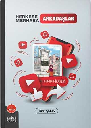 Herkese Merhaba Arkadaşlar - Bu Benim Hikayem - Süeda Basım Yayın