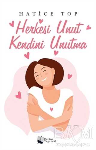 Herkesi Unut Kendini Unutma - Karina Yayınevi
