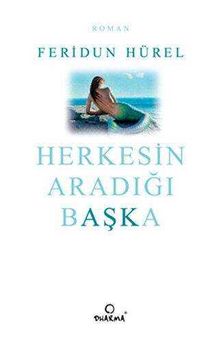 Herkesin Aradığı Başka - Dharma Yayınları