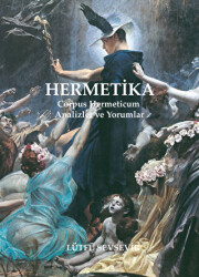 Hermetika: Corpus Hermeticum - Analizler ve Yorumlar - Arkeoloji ve Sanat Yayınları