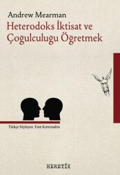 Heterodoks İktisat ve Çoğulculuğu Öğretmek - Heretik Yayıncılık